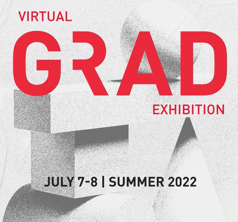 Virtual Graduation Exhibition for Summer 2022